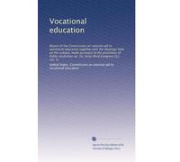 Vocational education: Report of the Commission on national aid to vocational education together with the Hearings held on the subject, made pursuant ... no. 16, Sixty-third Congress (S.J. res. 5)