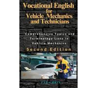 Vocational English for Vehicle Mechanics and Technicians: Comprehensive Topics and Terminology Lists in Vehicle Mechanics