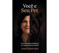 Você e seu Pet: Uma abordagem integrativa do Vínculo Humano-Animal