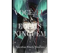 Você, Eu, e Mais Ninguém: 1 (Nicolas Dark Stories)