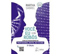 Você, Eu e os Robôs - Como se Transformar no Profissional Digital do Futuro