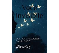 Voce Invisibile: Voci che nascono dal silenzio