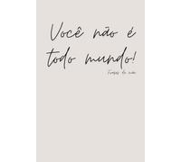 Você não é todo mundo! - Happy Mother's Day 19 - Frases de Mãe - Notebook