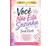 Você não está sozinha: cartas reais sobre fé, propósito e a presença de Deus na vida de uma adolescente (Método VIDA Teen)