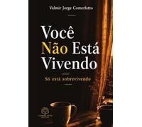 Você Não Está Vivendo: Só está sobrevivendo