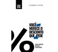 Você Não Merece O Desconto Que Não Pede (ebook)