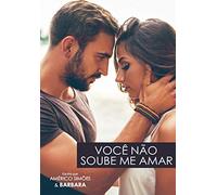 VOCê NãO SOUBE ME AMAR