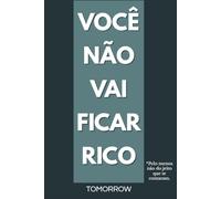 Você Não Vai Ficar Rico: Pelo menos não do jeito que te contaram