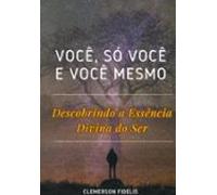 Você Só Você E Você Mesmo (ebook)