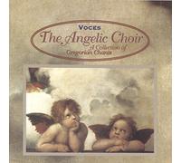 Voce the Angelic Choir - Collection of Gregorian Chants