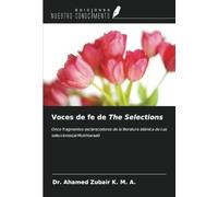 Voces de fe de The Selections: Once fragmentos esclarecedores de la literatura islámica de Las selecciones(al-Mukhtaraat)