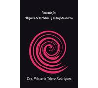 Voces de Fe: Mujeres de la Biblia y su legado eterno