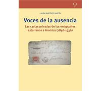 Voces De la ausencia: Las cartas privadas de los emigrantes asturianos a América (1856-1936) (Biblioteconomía y Administración Cultural)