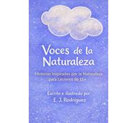 Voces de la Naturaleza: Historias Inspiradas en la Naturaleza para Lectores de 11+