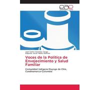 Voces de la Política de Envejecimiento y Salud Familiar: Comunidad Indígena Muysga de Chía, Cundinamarca-Colombia