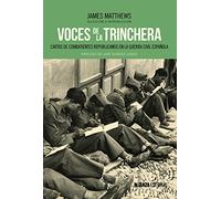 Voces de la trinchera: Cartas de combatientes republicanos en la Guerra Civil española (Alianza Ensayo)