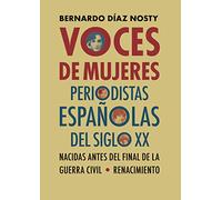 Voces de mujeres: Periodistas españolas del siglo XX nacidas antes del final de la Guerra Civil: 170 (Otros títulos)