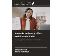 Voces de mujeres y niñas excluidas de Sudán: Escuchar y promover la inclusión y la capacitación