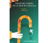 Voces del Camino de la Cruz de Caravaca: Parte I: Traditio: 1