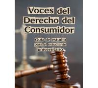 Voces del Derecho del Consumidor: Guía de estudio para el estudiante universitario