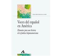 VOCES DEL ESPAÑOL EN AMERICA | Felix Fernandez De Castro