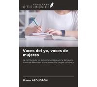 Voces del yo, voces de mujeres: La escritura del yo femenino en Beauvoir y Sarraute a través de Mémoires d'une jeune fille rangée y Enfance
