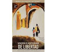 Voces e historias de libertad: Realidades paralelas