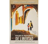 Voces e historias de libertad: Realidades paralelas