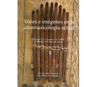 Voces E Imagenes En La Etnomusicologia Actual: Actas Del Vii Cong Reso