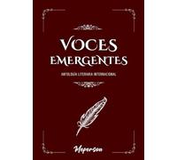 Voces Emergentes: Antología Literaria Internacional