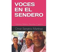 VOCES EN EL SENDERO: Historias, Relatos, Novelas, Cuentos