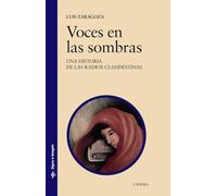 Voces en las sombras: Una historia de las radios clandestinas (Signo e imagen)