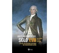 Voces hispánicas del siglo XVIII: La fe de los escritores ilustrados que transformaron España (SIN COLECCION)