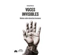 Voces invisibles: Relatos sobre derechos humanos: 77 (Narrativa)