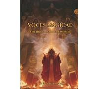 Voces Magicae: The Book of Power Words: A Grimoire of the Greek Magical Papyri