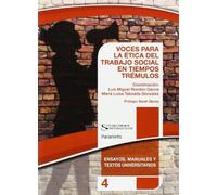 VOCES PARA LA ÉTICA DEL TRABAJO SOCIAL EN TIEMPOS TRÉMULOS. Colección CGTS /Paraninfo