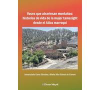 Voces que atraviesan montañas: Historias de vida de la mujer tamazight desde el Atlas marroquí (Mujeres en diagonal)