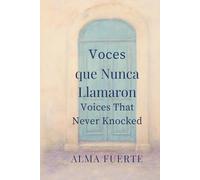 Voces que Nunca Llamaron / Voices That Never Knocked