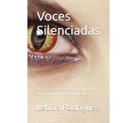 Voces Silenciadas: Historias De Resistencia Y Superación En La Lucha Contra La Injusticia