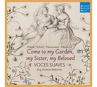 Voces Suaves - Come To My Garden: Sacred & Secular Renaissance Love Songs