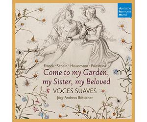 Voces Suaves - Come To My Garden: Sacred & Secular Renaissance Love Songs