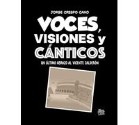 Voces, visiones y cánticos: Un último abrazo al Vicente Calderón