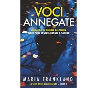 Voci Annegate: Quando il senso di colpa non può essere messo a tacere (La Serie delle Acque Oscure)