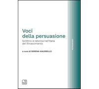 Voci della persuasione. Scrittrici e retorica nell'Italia del Rinascimento (Rifrazioni)