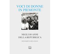Voci di donne in Piemonte. Negli 80 anni della Repubblica (Alia)