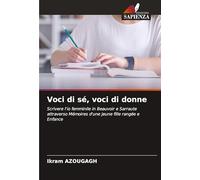 Voci di sé, voci di donne: Scrivere l'io femminile in Beauvoir e Sarraute attraverso Mémoires d'une jeune fille rangée e Enfance
