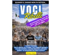 VOCI RIBELLI QUANDO IL DANNO NON FA NOTIZIA...: "DOPO IL VACCINO: DALLA FIDUCIA ALLA RABBIA, VITE CAMBIATE QUANDO I VACCINI COVID19 E I VACCINI ... DANNI E LE ISTITUZIONI VOLTANO LE SPALLE