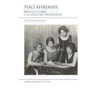 Voci ritrovate. Rebecca Clarke e la viola nel Novecento (Musicografie)