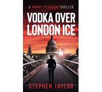 Vodka Over London Ice: Hardback: 1 (The Danny Pearson Thriller Series)