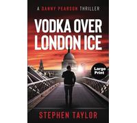 Vodka Over London Ice: Large Print: 1 (Then Danny Pearson Thriller Series)